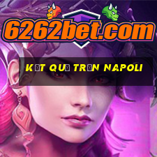 kết quả trận napoli