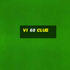 vi 68 club