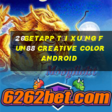 20betapp Tải xuống Fun88 Creative Color Android