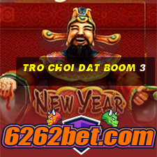 tro choi dat boom 3