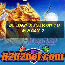 Dự Đoán Xổ Số kon tum ngày 7