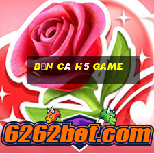 bắn cá h5 Game