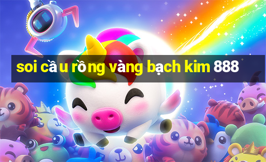 soi cầu rồng vàng bạch kim 888