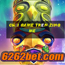 chơi game trên zing me