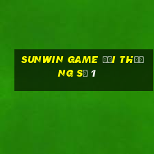 sunwin game đổi thưởng số 1