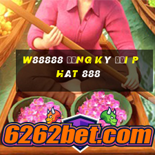 W88888 Đăng ký đại phát 888