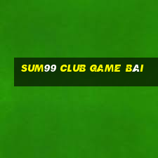 Sum99 Club Game Bài