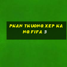 phan thuong xep hang fifa 3