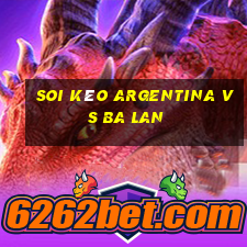 soi kèo argentina vs ba lan