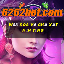 W88 Xoa và chà xát nền tảng