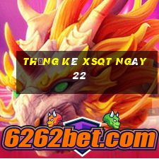 Thống kê XSQT ngày 22