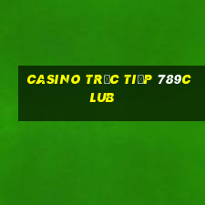 Casino Trực tiếp 789club