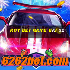 Roy Bet Game Bài 52