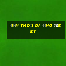 Điện thoại di động 10bet