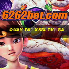 Quay thử XSBL thứ Ba