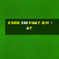 xsmb 500 ngày gần đây