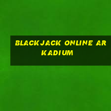 blackjack online arkadium