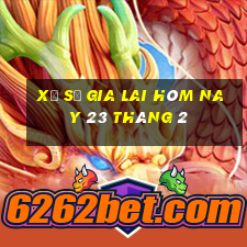 xổ số gia lai hôm nay 23 tháng 2