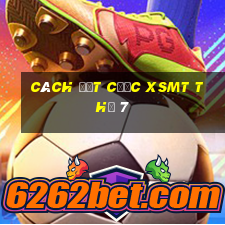 Cách đặt cược XSMT Thứ 7