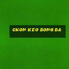 chon keo bong da