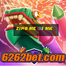 zing me đổi mk