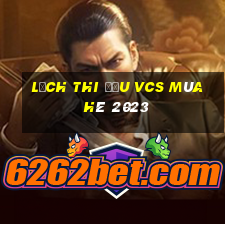 lịch thi đấu vcs mùa hè 2023