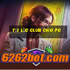 tải lộc club cho pc