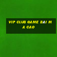 Vip Club Game Bài Ma Cao