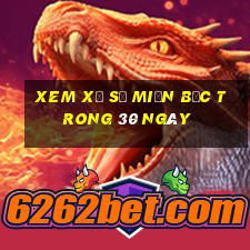 xem xổ số miền bắc trong 30 ngày