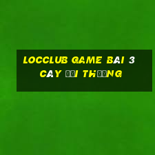 Locclub Game Bài 3 Cây Đổi Thưởng