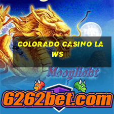 colorado casino laws