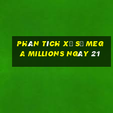 Phân tích Xổ Số mega millions ngày 21