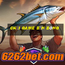 chơi game bắn bóng