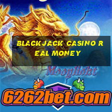 blackjack casino real money