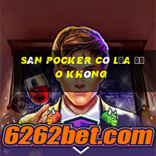 sàn Pocker có lừa đảo không