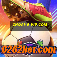 choang vip.com