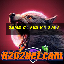 game cờ vua kiểu mới