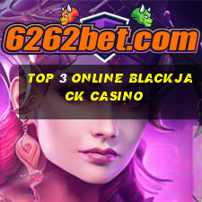 top 3 online blackjack casino