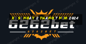 xổ số ngày 2 tháng 7 năm 2024