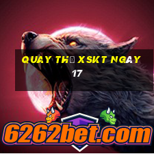 Quay thử XSKT ngày 17