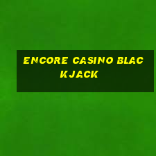 encore casino blackjack