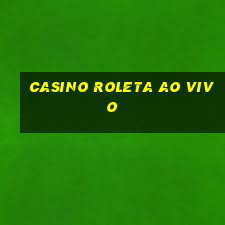 Casino roleta ao vivo