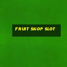 fruit shop slot