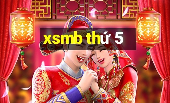 xsmb thứ 5