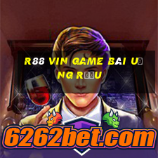 R88 Vin Game Bài Uống Rượu