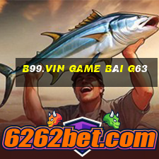 B99.Vin Game Bài G63