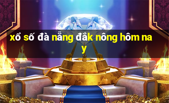 xổ số đà nẵng đắk nông hôm nay