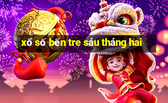 xổ số bến tre sáu tháng hai