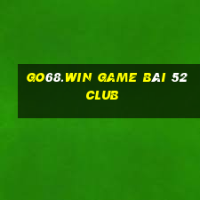 Go68.Win Game Bài 52 Club