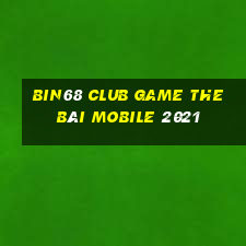 Bin68 Club Game The Bài Mobile 2021